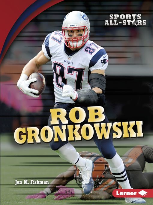 Title details for Rob Gronkowski by Jon M. Fishman - Available